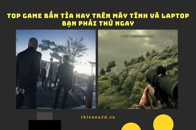Top game bắn tỉa hay trên Máy tính và Laptop 2025 bạn phải thử ngay