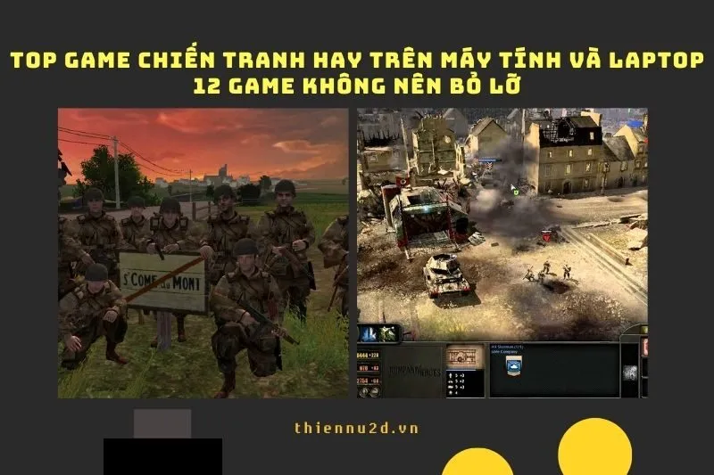 Top Game Chiến Tranh Hay Trên Máy Tính và Laptop - 12 Game Không Nên Bỏ Lỡ
