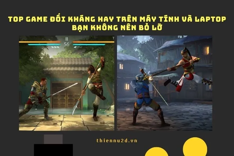 Top game đối kháng hay trên Máy tính và Laptop bạn không nên bỏ lỡ 2025