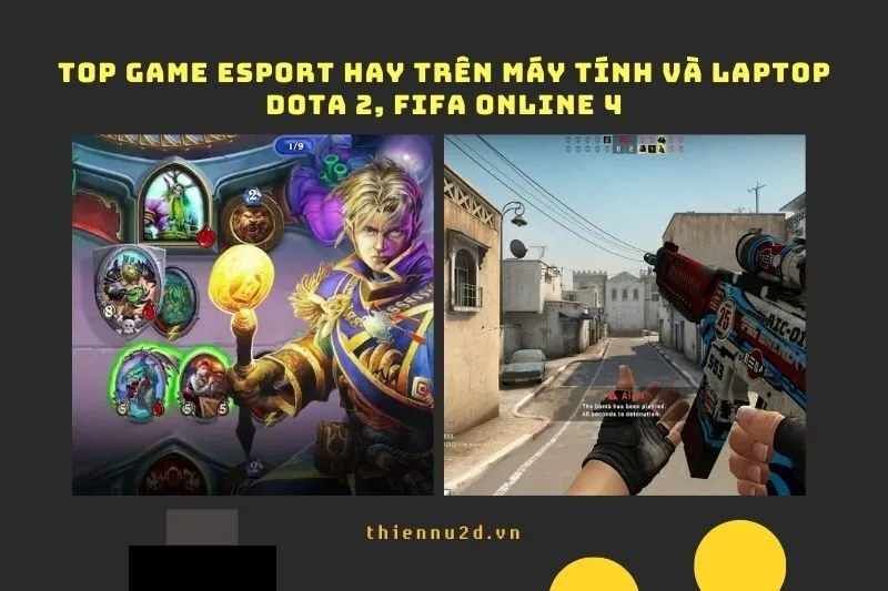 Top game esport hay trên Máy tính và Laptop: Dota 2, FIFA Online 4