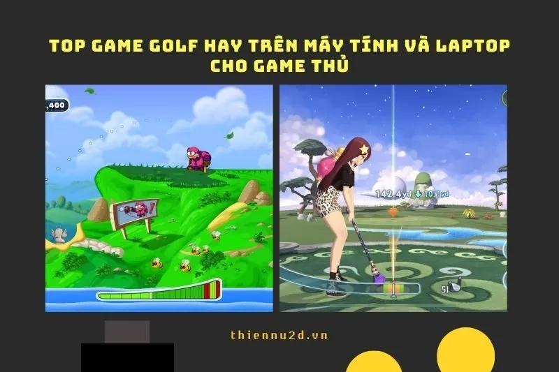 Top game golf hay trên Máy tính và Laptop cho game thủ 2025