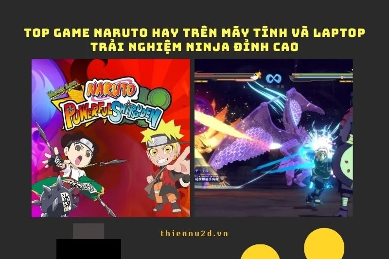 Top game Naruto hay trên Máy tính và Laptop: Trải nghiệm ninja đỉnh cao 2025
