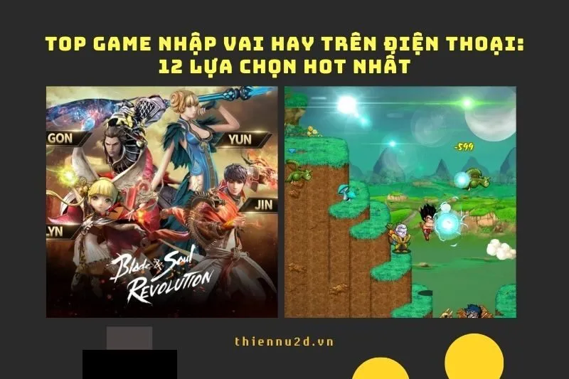 Top game nhập vai hay trên điện thoại: 12 lựa chọn hot nhất