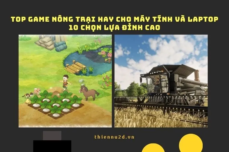 Top Game Nông Trại Hay Cho Máy Tính Và Laptop: 10 Chọn Lựa Đỉnh Cao