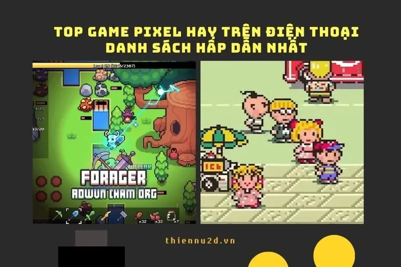 Top game pixel hay trên điện thoại: Danh sách hấp dẫn 2025