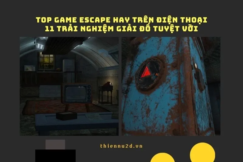 Top game escape hay trên điện thoại - 11 trải nghiệm giải đố tuyệt vời