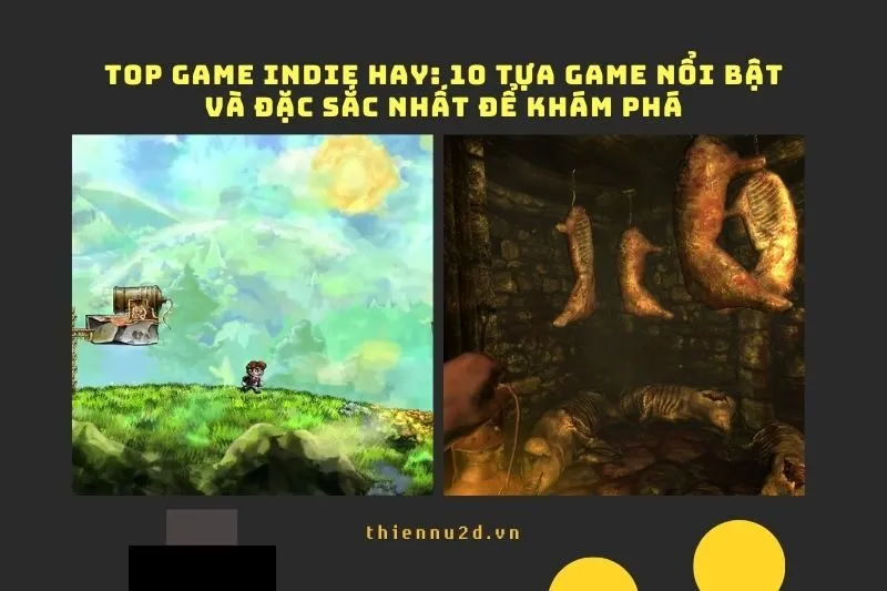 Top Game Indie Hay: 10 Tựa Game Nổi Bật và Đặc Sắc Nhất Để Khám Phá
