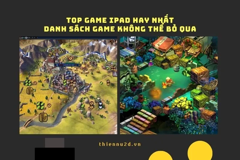 Top game iPad hay nhất 2025: Danh sách game không thể bỏ qua