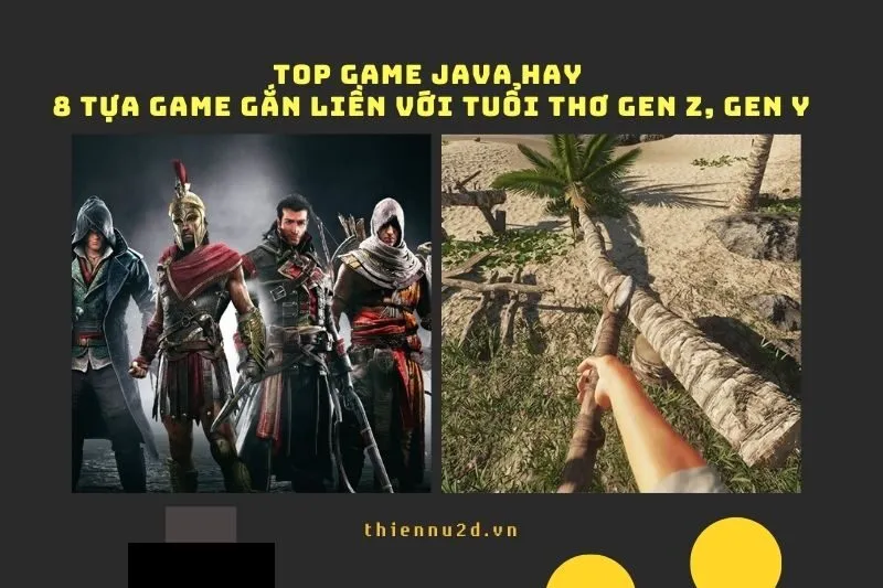 Top game Java hay - 8 tựa game gắn liền với tuổi thơ Gen Z, Gen Y