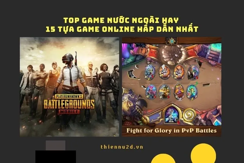 Top game nước ngoài hay: 15 tựa game online hấp dẫn nhất 2025