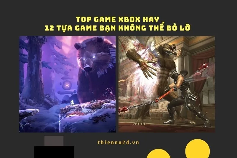Top game Xbox hay: 12 tựa game bạn không thể bỏ lỡ trong năm nay
