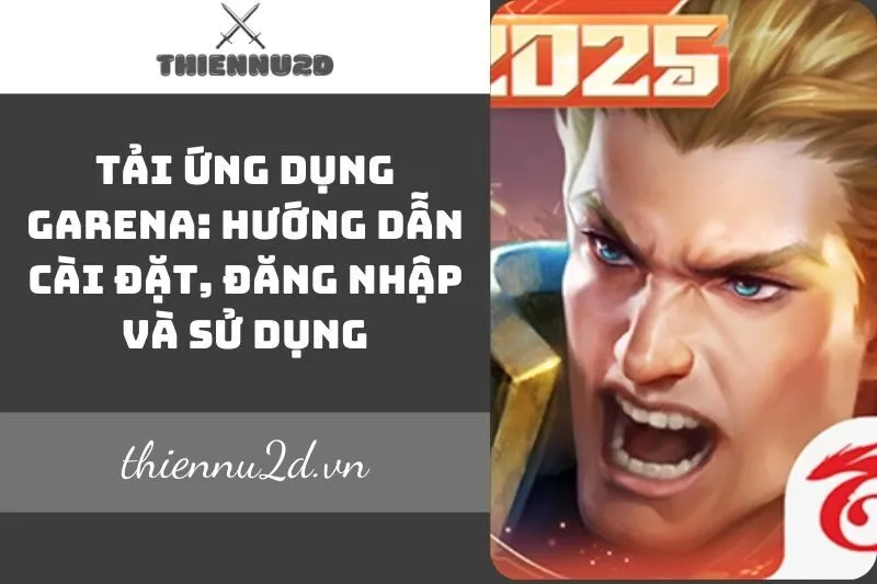 tai-ung-dung-garena-huong-dan-cai-dat-dang-nhap-va-su-dung