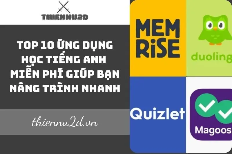 top-10-ung-dung-hoc-tieng-anh-mien-phi-giup-ban-nang-trinh-nhanh
