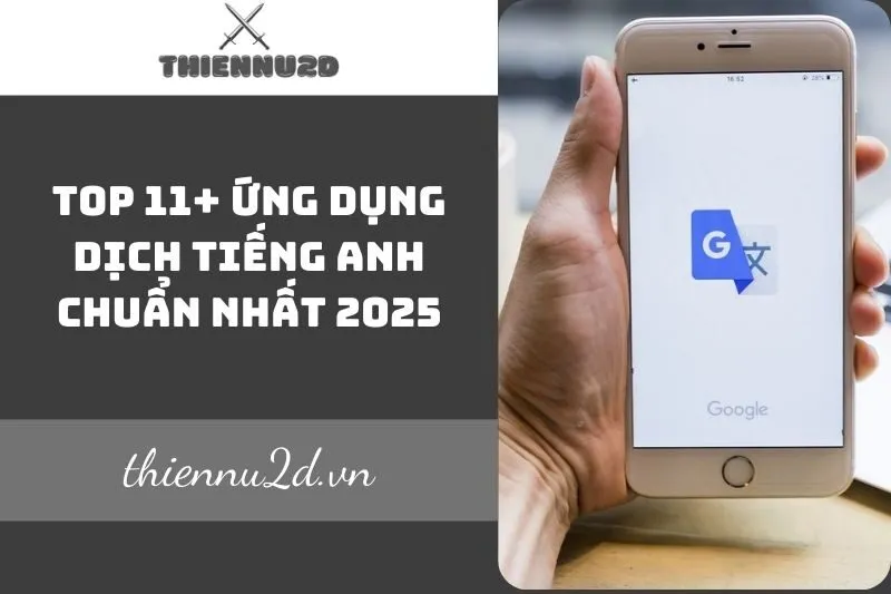 top-11-ung-dung-dich-tieng-anh-chuan-nhat-2025