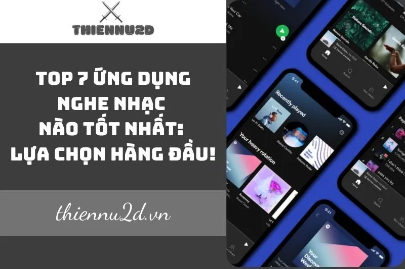 top-7-ung-dung-nghe-nhac-nao-tot-nhat-lua-chon-hang-dau