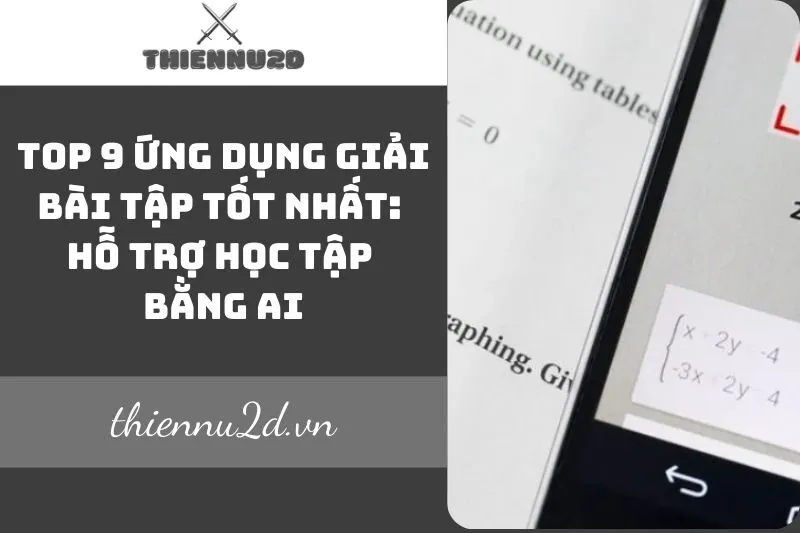 top-9-ung-dung-giai-bai-tap-tot-nhat-ho-tro-hoc-tap-bang-ai
