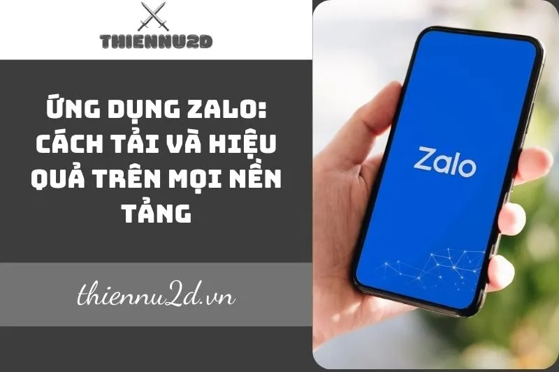 ung-dung-zalo-cach-tai-va-hieu-qua-tren-moi-nen-tang